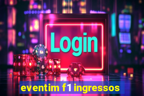 eventim f1 ingressos